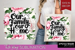 Family Quote Tote Bag - Floral Tote Bag PNG Sublimation Product Image 1