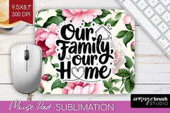 Family Quote Mouse Pad Sublimation - Floral Mousepad PNG Product Image 1