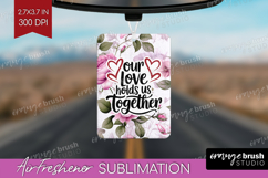 Family Quote Air Freshener PNG - Floral PNG Sublimation Product Image 1