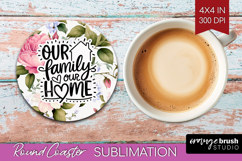 Family Quote Round Coaster - Floral Coaster PNG Sublimation Product Image 1