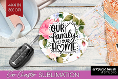 Family Quote Car Coaster - Floral Coaster PNG Sublimation Product Image 1