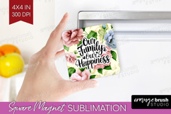 Family Quote Magnet Sublimation - Floral Square Magnet PNG Product Image 1