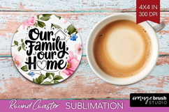 Family Quote Round Coaster - Floral Coaster PNG Sublimation Product Image 1