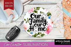 Family Quote Car Coaster - Floral Coaster PNG Sublimation Product Image 1