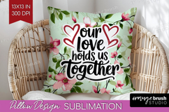 Family Quote Pillow Sublimation - Floral Pillow Cover PNG Product Image 1