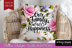 Family Quote Pillow Sublimation - Floral Pillow Cover PNG Product Image 1