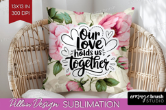 Family Quote Pillow Sublimation - Floral Pillow Cover PNG Product Image 1
