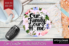 Family Quote Car Coaster - Floral Coaster PNG Sublimation Product Image 1