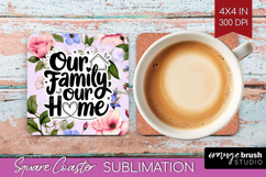 Family Quote Square Coaster - Floral Coaster PNG Sublimation Product Image 1