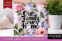 Family Quote Tumbler Wrap - Floral Tumbler PNG Sublimation Product Image 1