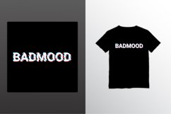 Badmood writing design, suitable for screen printing t-shirt Product Image 1