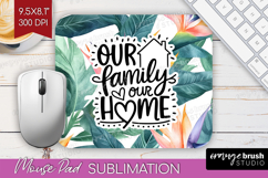 Family Quote Mouse Pad Sublimation - Summer Flowers Mousepad Product Image 1