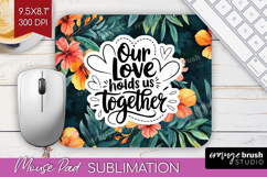 Family Quote Mouse Pad Sublimation - Summer Flowers Mousepad Product Image 1