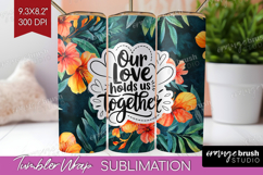 Family Quote Tumbler Wrap - Summer Flowers Tumbler PNG Product Image 1