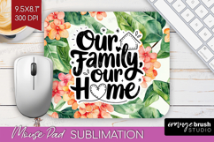 Family Quote Mouse Pad Sublimation - Summer Flowers Mousepad Product Image 1