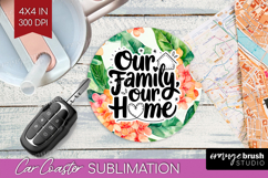 Family Quote Car Coaster - Summer Flowers Coaster PNG Product Image 1