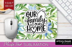 Family Quote Mouse Pad Sublimation - Summer Flowers Mousepad Product Image 1