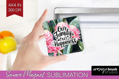 Family Quote Magnet Sublimation - Summer Flowers Square PNG Product Image 1