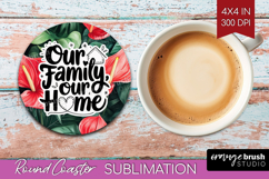 Family Quote Round Coaster - Summer Flowers Coaster PNG Product Image 1
