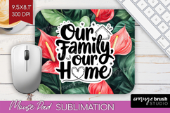 Family Quote Mouse Pad Sublimation - Summer Flowers Mousepad Product Image 1
