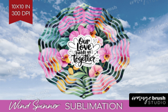 Family Quote Wind Spinner Sublimation PNG - Summer Flowers Product Image 1