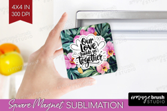 Family Quote Magnet Sublimation - Summer Flowers Square PNG Product Image 1