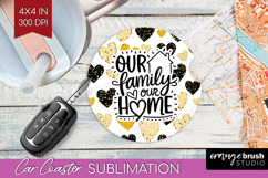 Family Quote Car Coaster - Heart Coaster PNG Sublimation Product Image 1