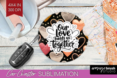 Family Quote Car Coaster - Heart Coaster PNG Sublimation Product Image 1