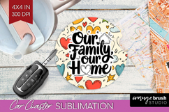 Family Quote Car Coaster - Heart Coaster PNG Sublimation Product Image 1