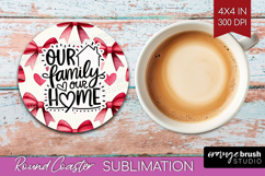 Family Quote Round Coaster - Heart Coaster PNG Sublimation Product Image 1