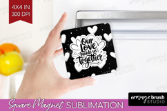 Family Quote Magnet Sublimation - Heart Square Magnet PNG Product Image 1