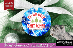 Funny Christmas Quote Ornament PNG - Tie Dye PNG Sublimation Product Image 1