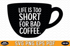 Life is too short for bad Coffee SVG | Quotes | SVG Cut file Product Image 1