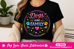 Dogs Are Family Neon Dog Lover Quote PNG Sublimation Design Product Image 1