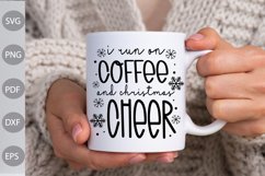 I Run On Coffee And Christmas Cheer - Chistmas SVG Product Image 1