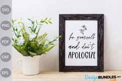 Be yourself and Don't Apologize svg / Motivational Quote svg Product Image 3