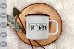 It's Never Too Late For A Plot Twist SVG Design/ Funny Girl Product Image 3