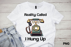 Funny Retro quote sublimation, Reality called, I hung up png Product Image 4