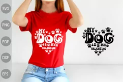Valentine Quote SVG / My Dog Is My Valentine SVG Design Product Image 1