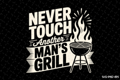 Never touch another man&#039;s grill svg | Father&#039;s day Svg Product Image 1