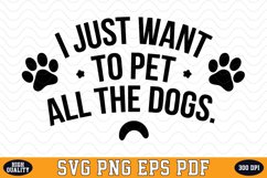 I just want to pet all the Dogs SVG | Quotes | SVG Cut files Product Image 1