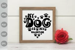 Valentine Quote SVG / My Dog Is My Valentine SVG Design Product Image 3