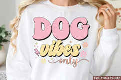 Dog vibes only SVG, Retro Dog Quotes SVG Product Image 1