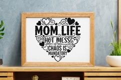 Mom Life Hot Mess Chaos Is Mandatory Svg, Sarcastic Mom Svg. Product Image 10