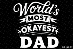 World&#039;s most okayest Dad svg Design | Svg Files for Cricut Product Image 1