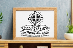 Sorry I’m Late His Timing Not Mine Svg, Ecclesiastes 3:1 svg Product Image 10