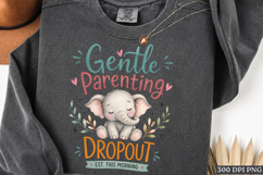Gentle Parenting Dropout Funny Mom PNG Cute Elephant Product Image 1