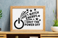 I Don't Match Energy, I Shut The Power Off Svg, Sassy Svg. Product Image 10
