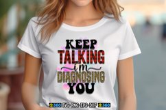 Keep talking i&#039;m diagnosing you PNG Product Image 1