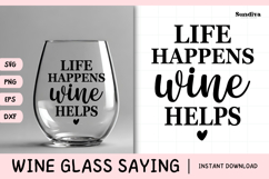 Wine Glass Quote SVG | Life Happens Wine Helps Product Image 1